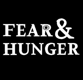 Fear and Hunger